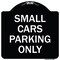 Signmission Small Cars Parking Only Heavy-Gauge Aluminum Architectural Sign, 18" x 18", BW-1818-22888 A-DES-BW-1818-22888 - alternate 1